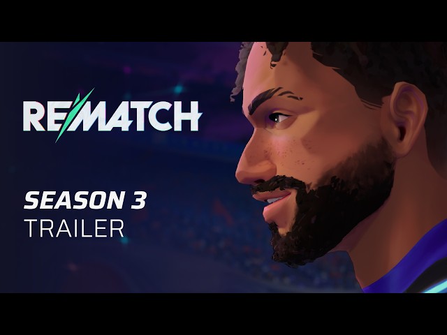 Rematch Season 3 | Launch Trailer