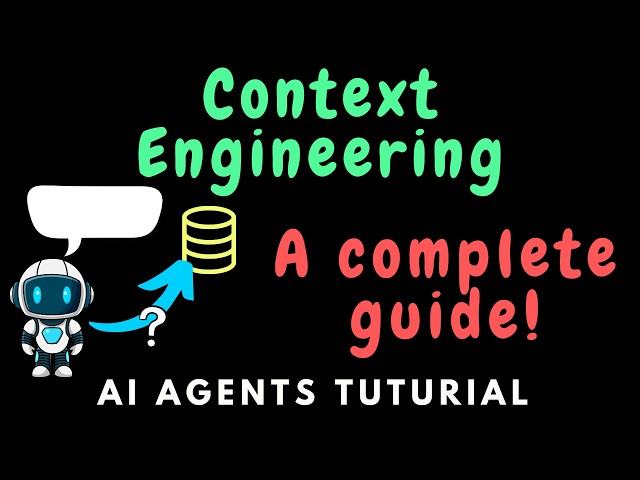 Context Engineering - a complete guide | Learn AI Agents
