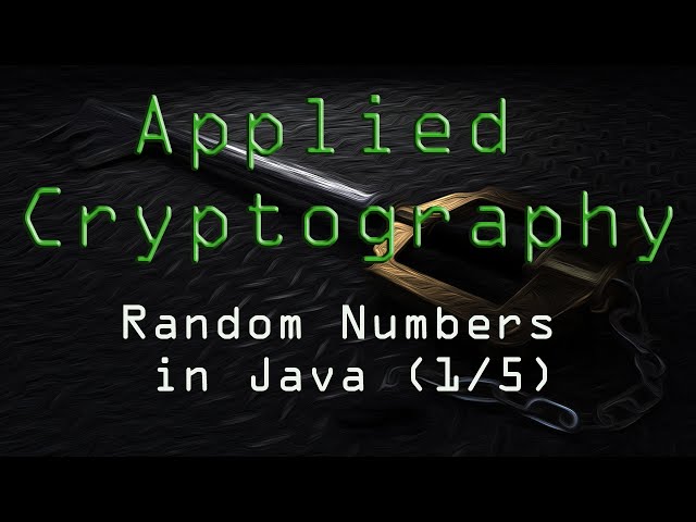 Applied Cryptography: Random Numbers in Java (1/5)