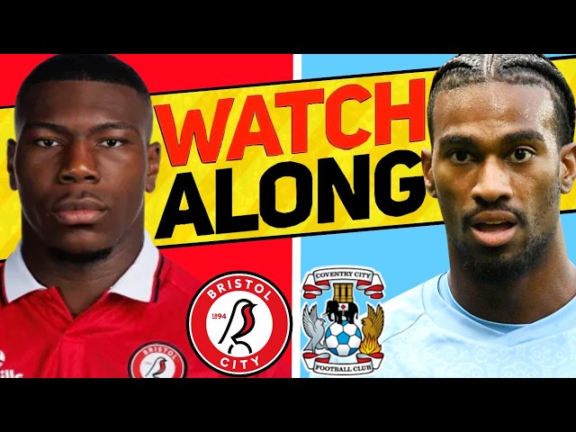 BRISTOL CITY v COVENTRY WATCH ALONG