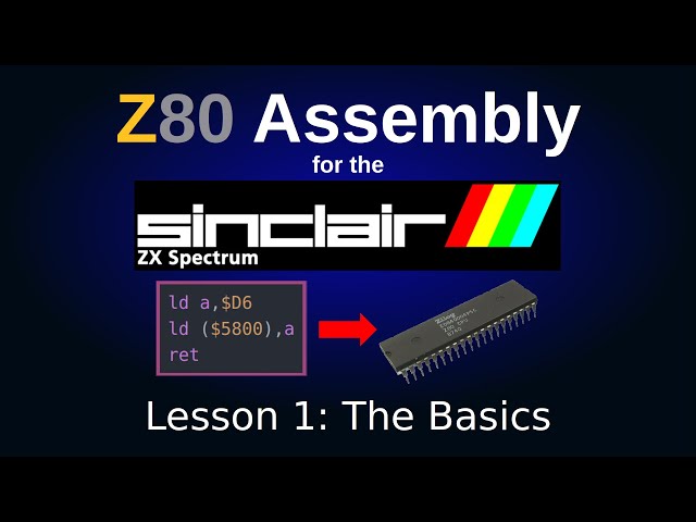 Z80 Assembly Language for the ZX Spectrum Tutorial, Episode 1: The Basics