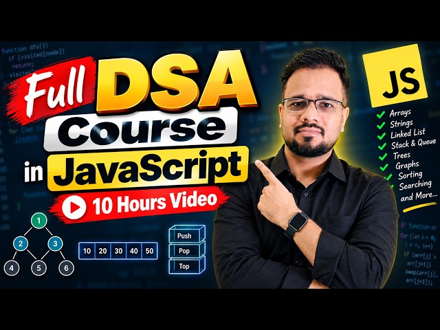Complete DSA Course in JavaScript | Data Structures & Algorithms | 10 Hours Full Course