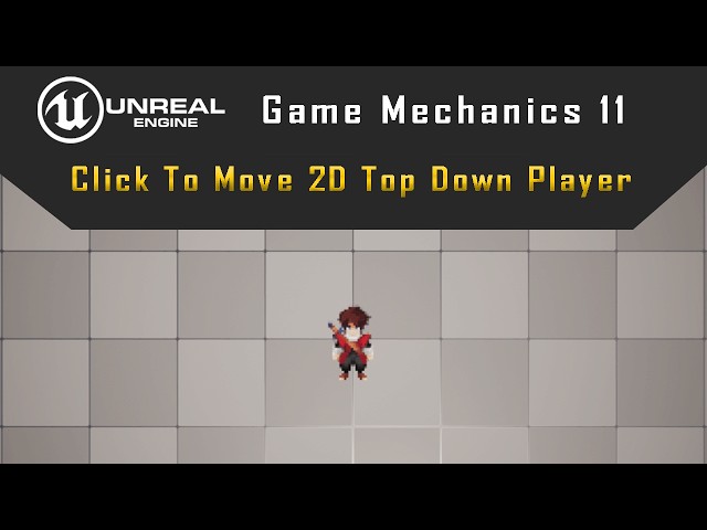 Click to Move 2D Top Down Character in Unreal Engine (Step by Step) - Tutorial 11