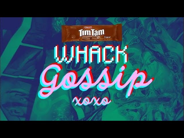 Whack Gossip xoxo