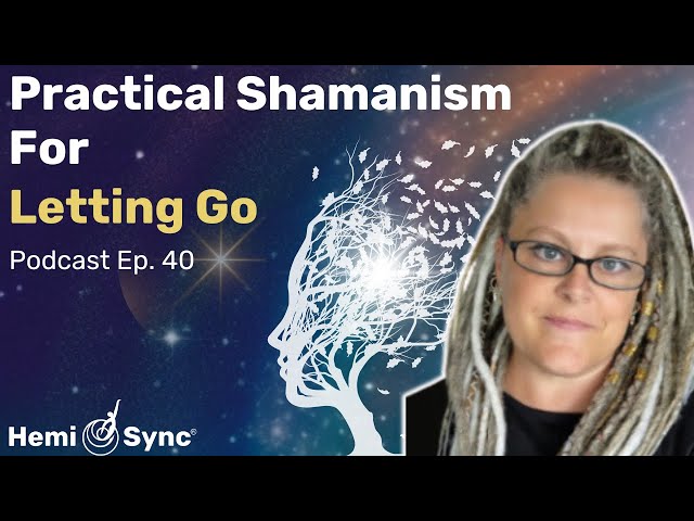 Finding Closure Through Shamanic Journeying | Amara Honeck, Hemi-Sync Podcast Ep. 40 #shaman #grief