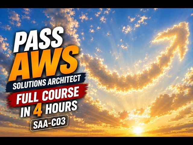 Pass AWS Solutions Architect in 4 Hours (Full Course SAA-C03)