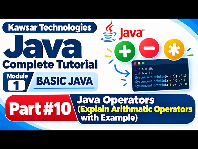 JAVA COMPLETE TUTORIAL 2026 | MODULE 1—BASIC JAVA | Operators Explain Arithmetic Operators (PART 10)