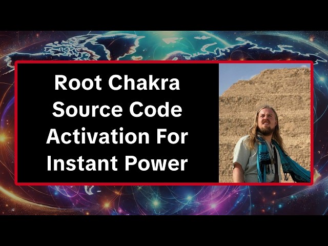 Root Chakra Source Code Activation For Instant Power