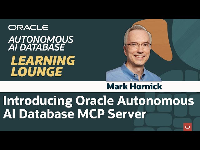 Introducing Oracle Autonomous AI Database MCP Server