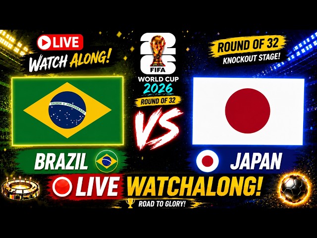 BRAZIL vs JAPAN | ROUND OF 32| LIVE WATCH ALONG | FIFA WORLD CUP 2026