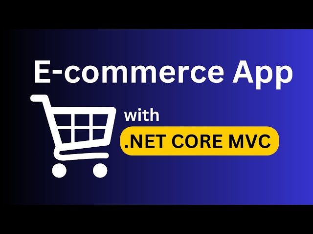 E-commerce Application Using .NET Core MVC (9), Entity framework core and SQL Server - .NET Project