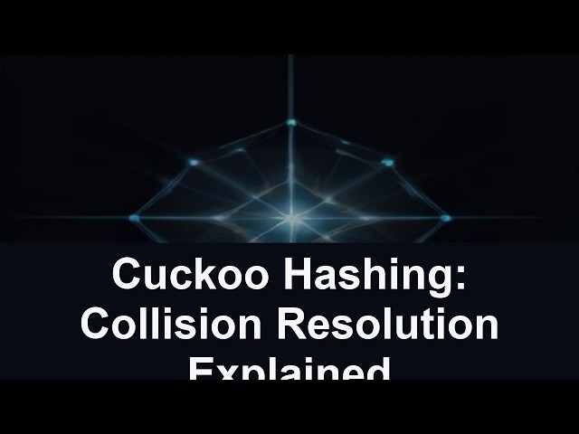 Cuckoo Hashing: Collision Resolution Explained