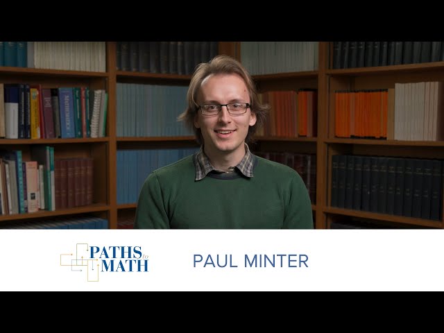 Paths to Math: Paul Minter | Institute for Advanced Study