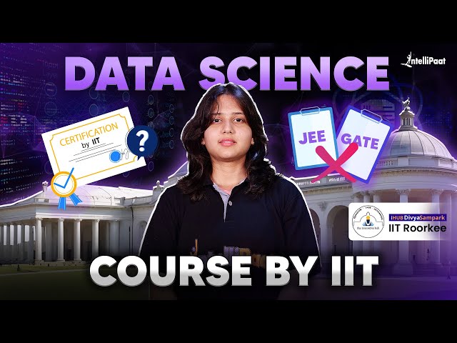 Data Science Program From IIT | Data Science Course by IIT | Data Science Course 2025 | Intellipaat