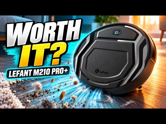 Don't Buy A Robot Vacuum Until You Watch This (Lefant M210 Pro+)
