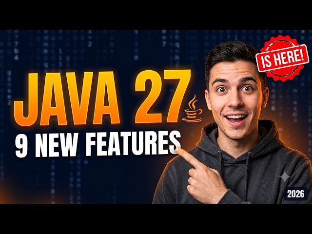 Java 27 is HERE — 9 New Features Every Java Developer Must Know
