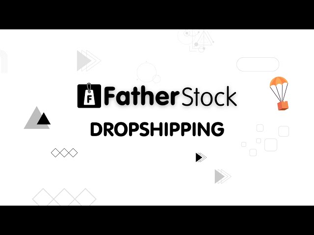 What is FatherStock Dropshipping