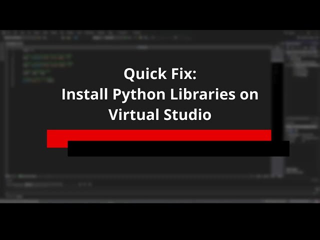 Quick Fix: Install Python Libraries on Virtual Studio