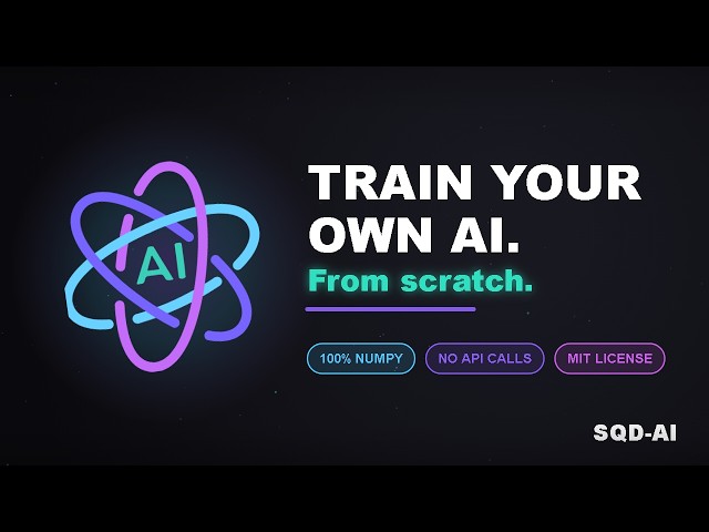 SQD-AI — Train Your Own AI From Scratch (No API, Just NumPy)