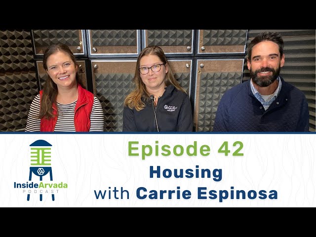 Inside Arvada Podcast - Episode 42 - Housing with Carrie Espionsa