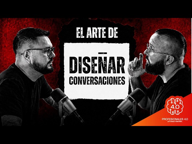 🎙️ El arte de diseñar conversaciones: cómo los líderes construyen mejores decisiones  | P4.0 #75