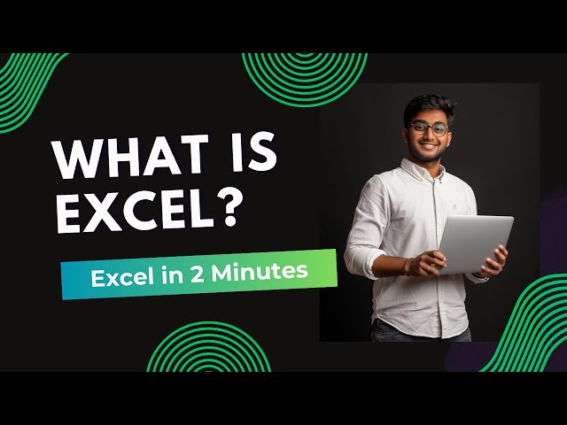 What is Excel? Excel in 2 Minutes: You Need to Know This.