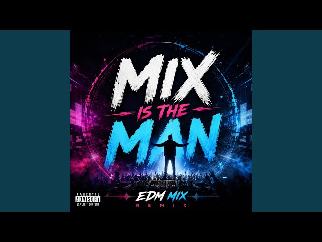 mix is the man