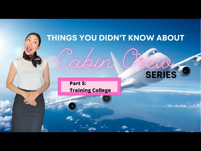 Things you didn’t know about cabin crew Part 5 - Training college