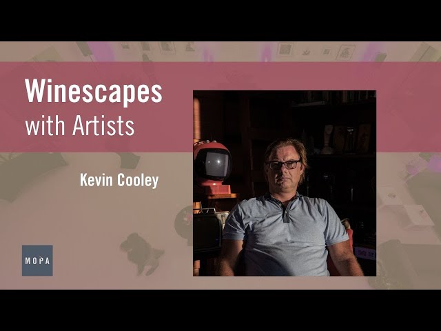 Winescapes with Artists (Episode 9): Kevin Cooley