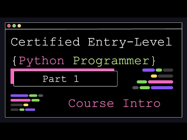Certified Entry Level Python Programmer - Part 1 - Course Introduction