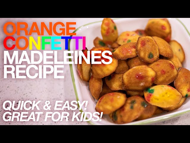 FUN Madeleines Recipe For KIDS - Orange Confetti Madeleines Mini Cakes