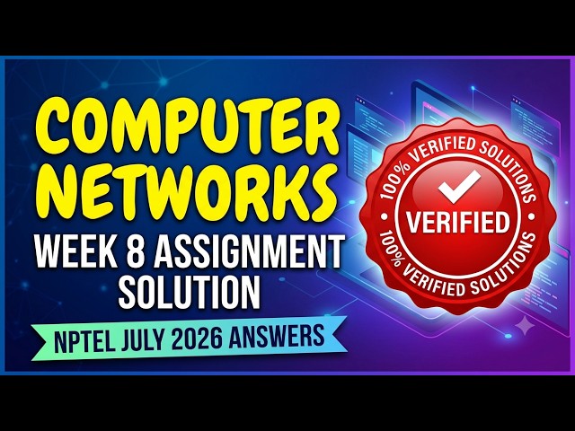 Computer Networks Week 8 Assignment Solution | NPTEL July 2026 Answers | 100% Verified Solutions
