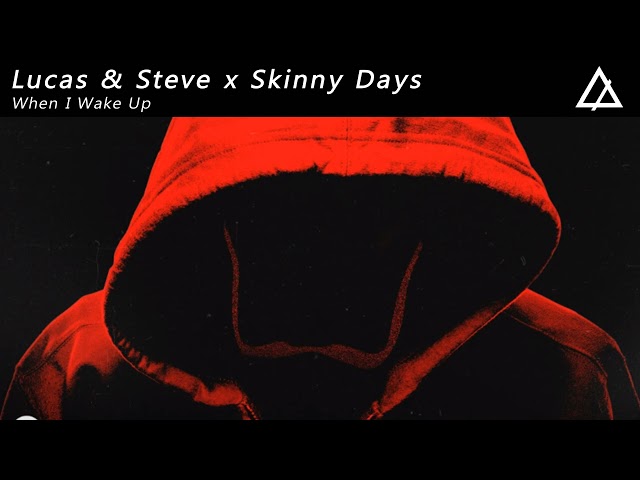 Lucas & Steve x Skinny Days - When I Wake Up (Extended Mix)
