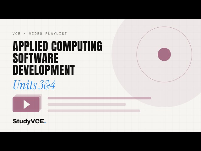 VCE Applied Computing: Software Development 3.1.1 — Software developme…
