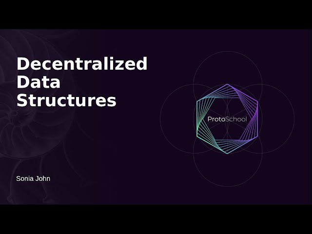Decentralized Data Structures (ProtoSchool)