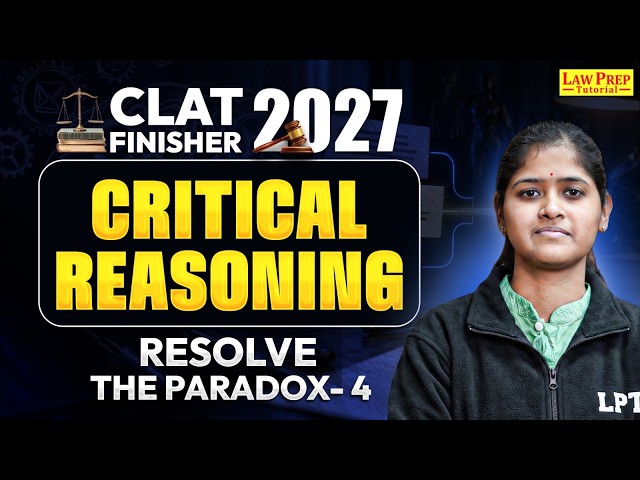 CLAT 2027 Critical Reasoning 🔥 Resolve the Paradox | Advanced Level | Free Class | Session 4