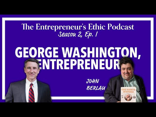 George Washington: The Father of American Entrepreneurship