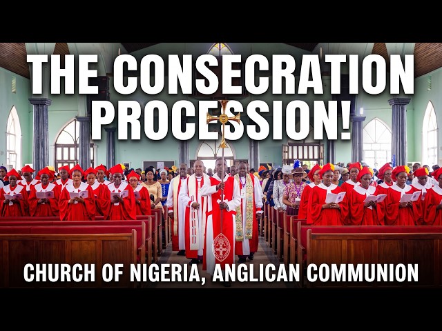THE GENERAL SYNOD 2026 PROCESSION - THE CONSECRATION SERVICE - REMO 2026