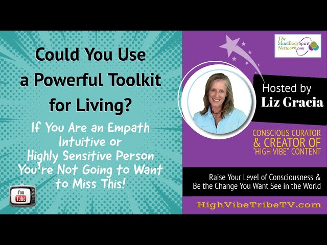 Are You Empath or Highly Sensitive Person That Could Use a Powerful Toolkit for Living?