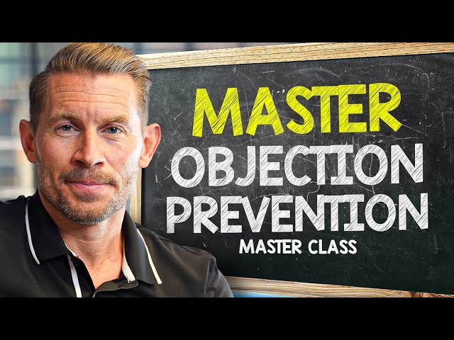 How To Prevent Every Sales Objection (Full Masterclass)