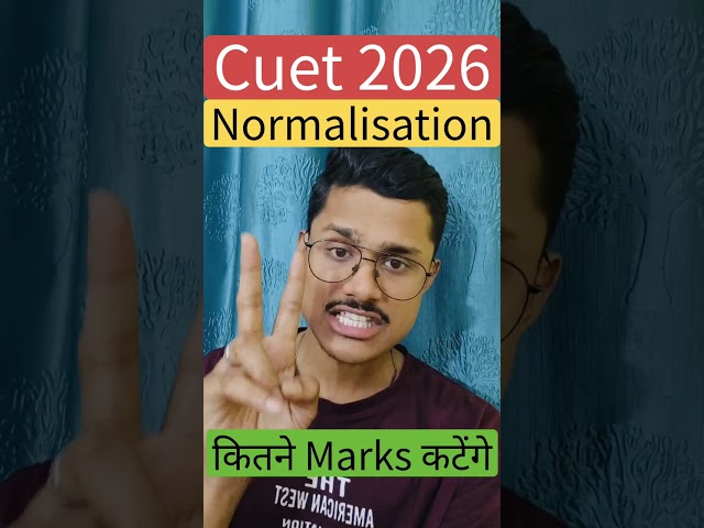 🚨 How Many Marks Will Be Deducted in CUET 2026 Normalization? Normalization Process Explained For...