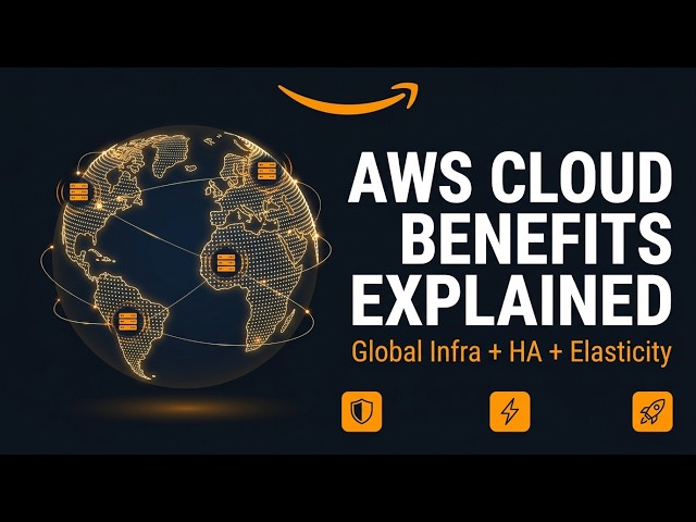 Why Move to AWS? Cloud Benefits, Global Infrastructure & Elasticity Explained (Exam Prep)