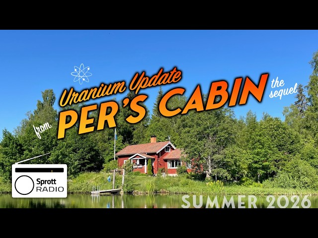 Uranium Update from Per's Cabin - The Sequel
