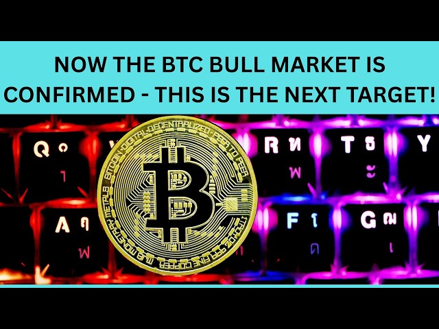 NOW THE BTC BULL MARKET IS CONFIRMED - THIS IS THE NEXT TARGET!