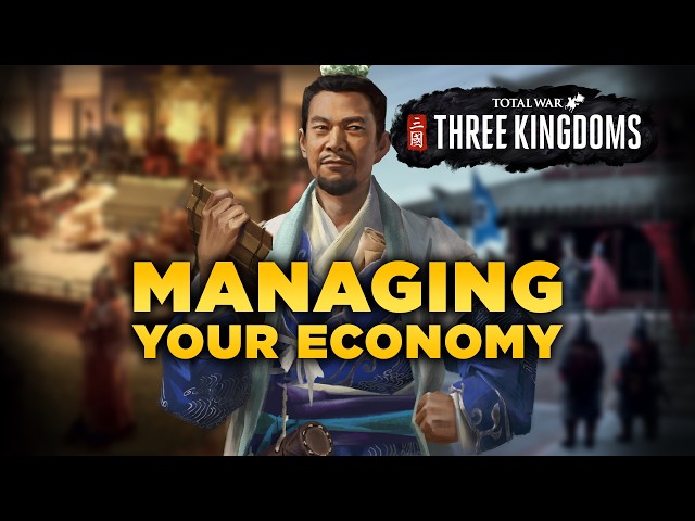 How to Manage Your Economy in Total War: Three Kingdoms