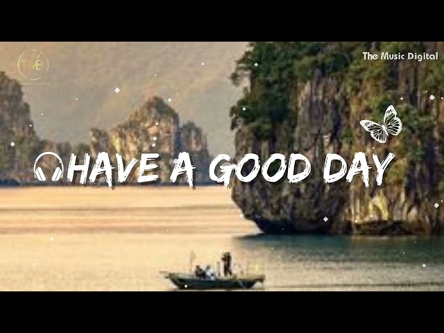 Morning songs 🍂 Uplifting Music for a Bright Start 🍂  Music to Kickstart Your Day 🍂 Lofi chill vibes