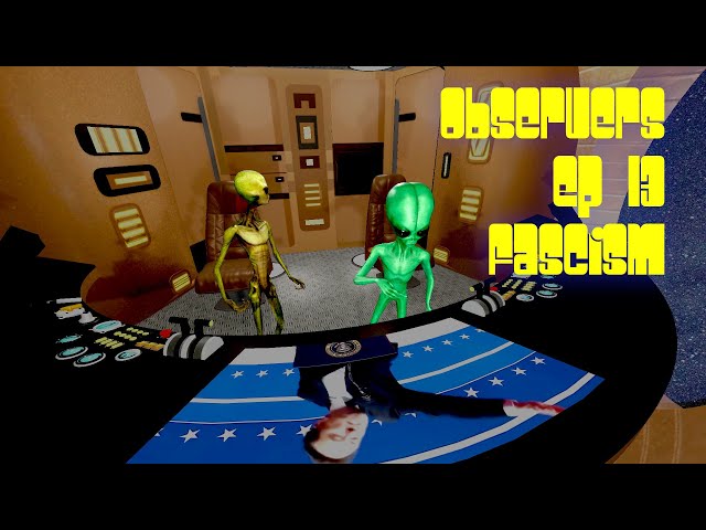 Observers Episode 13, Fascism - Flatscreen Version