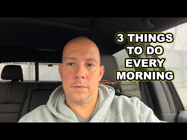 3 Things to do in the morning to improve your day