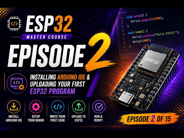 ESP32 Master Course | Episode 2: Install Arduino IDE & Upload Your First Program