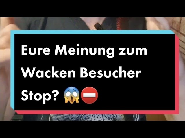 Eure Meinung zum Wacken Besucher Stop? 😱⛔️